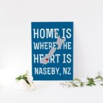 "Home is where the heart is" Naseby Print