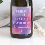 "Friday is my second favourite F word" Label