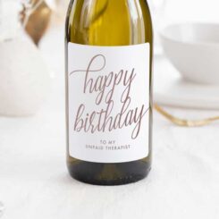 "Happy Birthday to my unpaid therapist" Wine Label