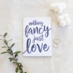 "Nothing Fancy Just Love" Card